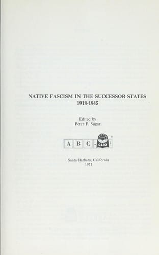 Native fascism in the Successor States, 1918-1945