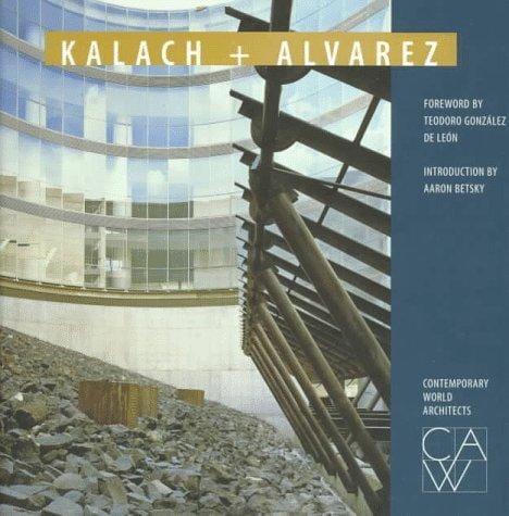 Kalach & Alvarez (Contemporary World Architects)