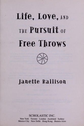Life, Love, and the Pursuit of Free Throws