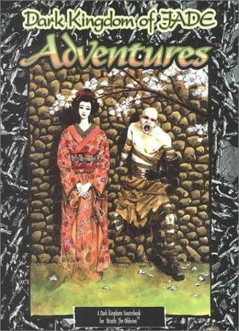 Dark Kingdom of Jade Adventures (Wraith: The Oblivion)