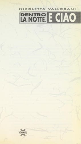 Dentro la notte, e ciao