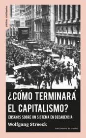 ¿Cómo terminará el capitalismo? Ensayos sobre un sistema en decadencia
