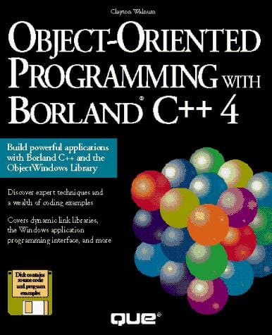 Object-oriented programming with Borland C++ 4