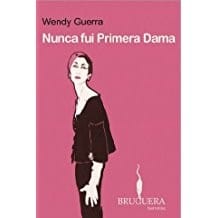 Nunca fui Primera Dama