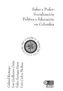 Saber y poder : socialización política y educación en Colombia