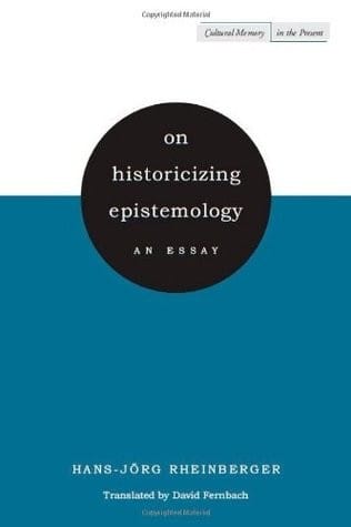On historicizing epistemology : an essay