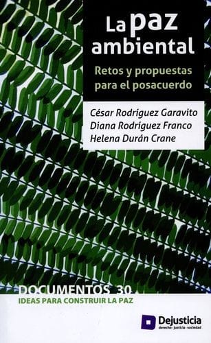 La paz ambiental : retos y propuestas para el posacuerdo