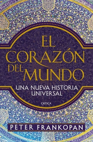 El corazón del mundo. Una nueva Historia Universal