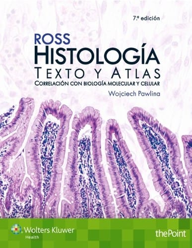 Histología : texto y atlas. Correlación con biología celular y molecular - 7. edición