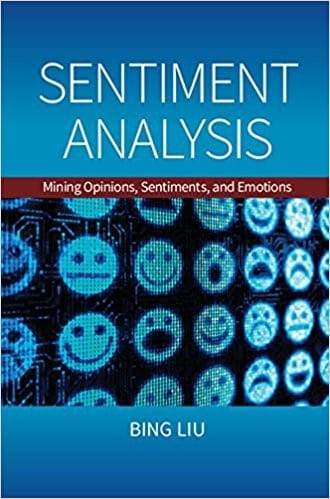 Sentiment analysis : mining opinions, sentiments, and emotions - 1. edición