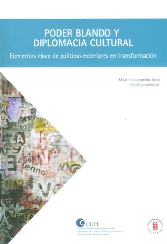 Poder blando y diplomacia cultural : elementos clave de políticas exteriores en transformaciones