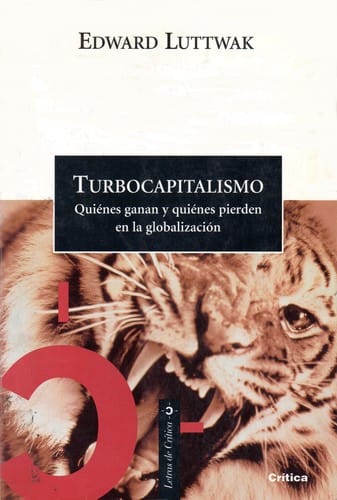 Turbocapitalismo - Quiénes ganan quiénes pierden en la globalización