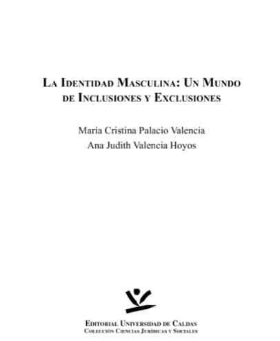 La identidad masculina : un mundo de inclusiones y exclusiones - 1. edición