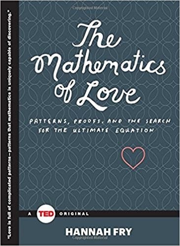 The mathematics of love : patterns, proofs and the search for the ultimate equation