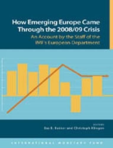 How emerging europe came through the 2008/09 crisis : an account by the Staff of the IMF's european department