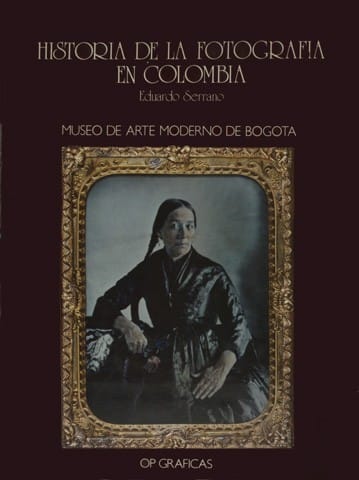 Historia de la fotografia en Colombia - 1. ed.