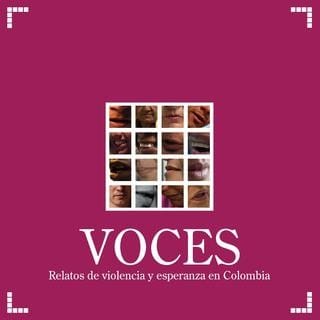 Voces : relatos de violencia y esperanza en Colombia