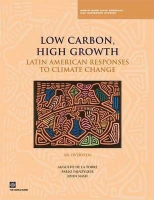 Low carbon, high growth : latin american responses to climate change : an overview