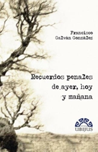 Recuerdos penales de ayer, hoy y mañana