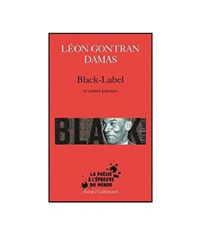 Black-Label ; suivi de Graffiti ; et de Poèmes nègres sur des airs africains