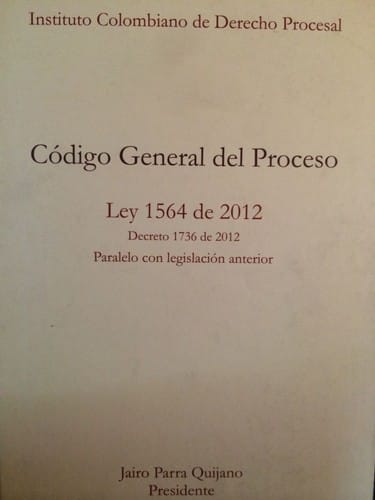 Ley 1564 de 2012 (julio 12) con decreto 1736 de 2012 : por medio de la cual se expide el Código General del Proceso y se dictan otras disposiciones - 1. ed.