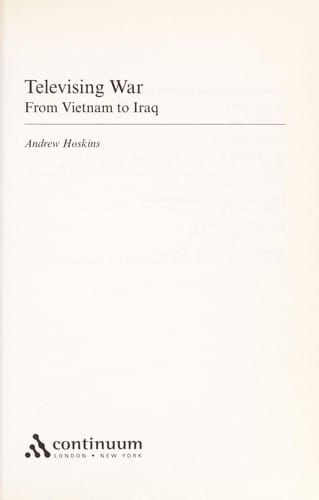 TELEVISING WAR: FROM VIETNAM TO IRAQ