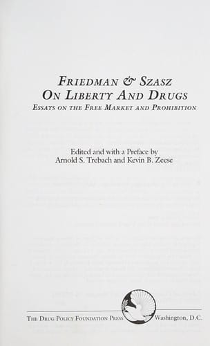 Friedman & Szasz On liberty and drugs