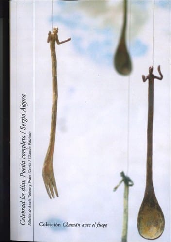 Celebrad los días. Poesía completa