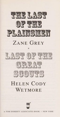 The Last of the Plainsmen & Last of the Great Scouts