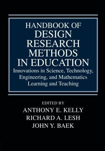 Handbook of design research methods in education : innovations in science, technology, engineering, and mathematics learning and teaching