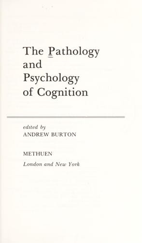 The Pathology and psychology of cognition