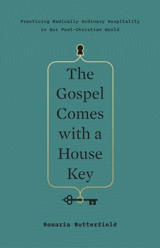 The Gospel Comes With a Housekey: Practicing Radically Ordinary Hospitality in Our Post-Christian World