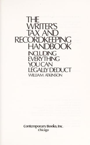 The writer's tax and recordkeeping handbook, including everything you can legally deduct