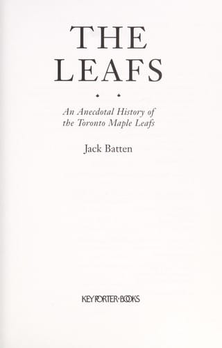 The Leafs, an anecdotal history of the Toronto Maple Leafs