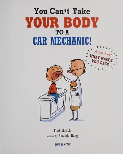 You can't take your body to a car mechanic