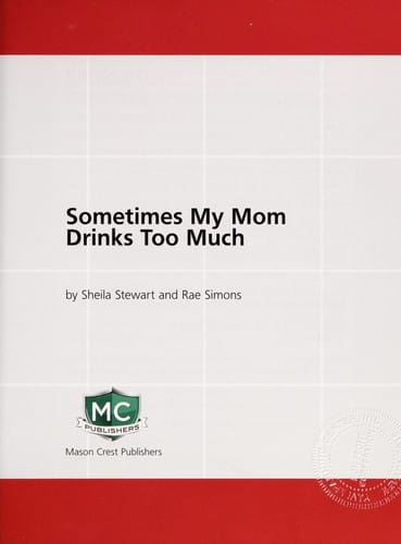 Sometimes my mom drinks too much
