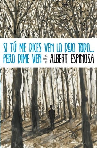 Si tú me dices ven lo dejo todo-- pero dime ven