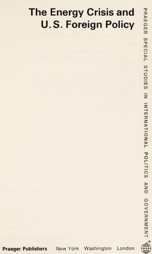 The Energy crisis and U.S. foreign policy