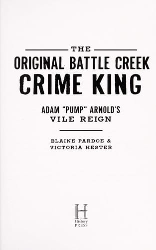 The original Battle Creek crime king