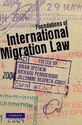 Foundations of international migration law - 1. edición.
