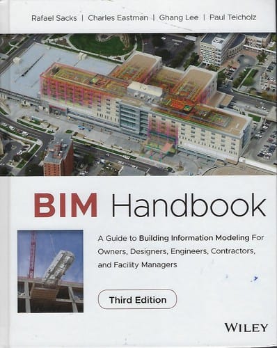 BIM handbook : a guide to building information modeling for owners, managers, designers, engineers and contractors, and facility managers
