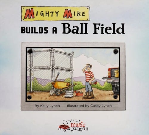 Mighty Mike builds a ball field