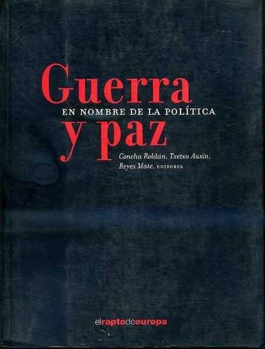 Guerra y paz en nombre de la política