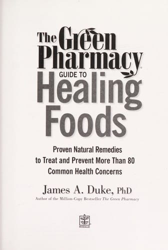 The green pharmacy guide to healing foods
