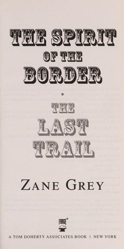 The Spirit of the Border & The Last Trail