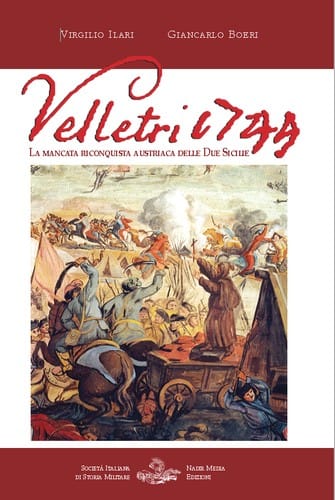 Velletri 1744. La mancata riconquista austriaca delle Due Sicilie