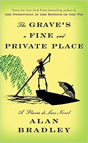 The Grave's a Fine and Private Place (Flavia de Luce, #9)