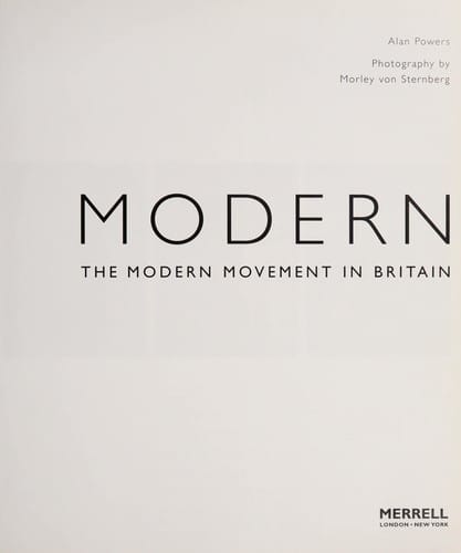 MODERN: THE MODERN MOVEMENT IN BRITAIN