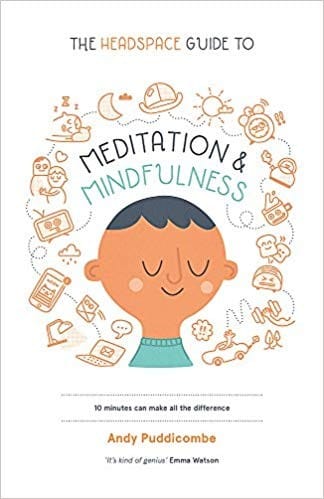 The Headspace Guide to Mindfulness & Meditation