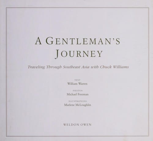 A gentleman's journey : traveling through Southeast Asia with Chuck Williams